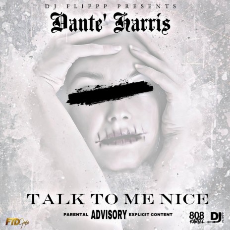 Talk To Me Nice ft. Dante' Harris | Boomplay Music