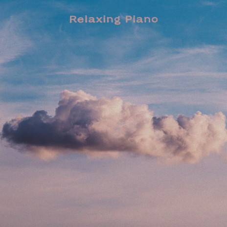 Relaxing Piano | Boomplay Music