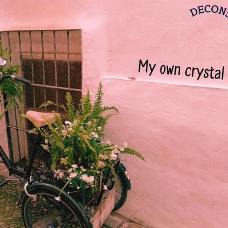 My own crystal | Boomplay Music