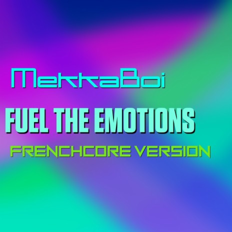 Fuel the Emotions (Frenchcore Version)