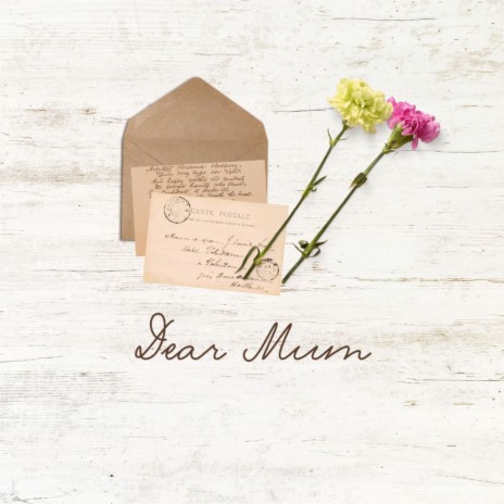 Dear Mum | Boomplay Music