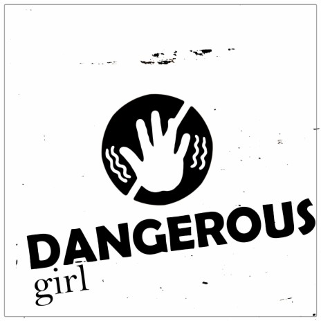 Dangerous Girl | Boomplay Music