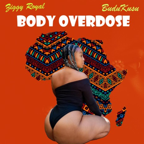 Body Overdose ft. Budukusu | Boomplay Music