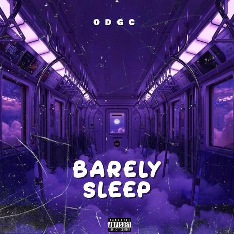 Barely Sleep | Boomplay Music