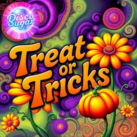 Treat or Tricks | Boomplay Music