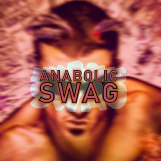 ANABOLIC SWAG - Remixes