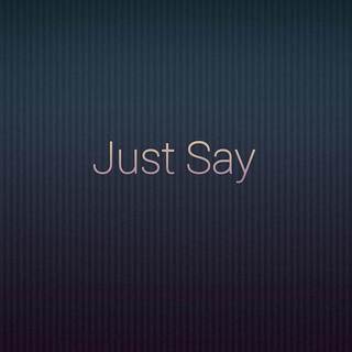 Just Say