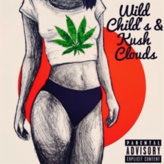 Wild Childs & Kush Clouds