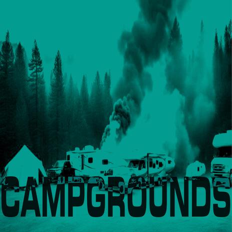 CAMPGROUNDS (SHOUTOUT TO DANNY FR) | Boomplay Music