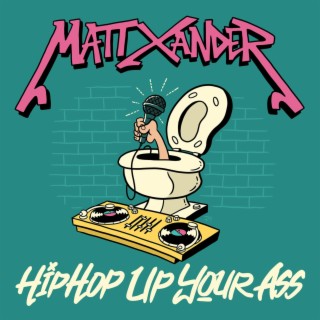 Hip Hop Up Your Ass | Boomplay Music