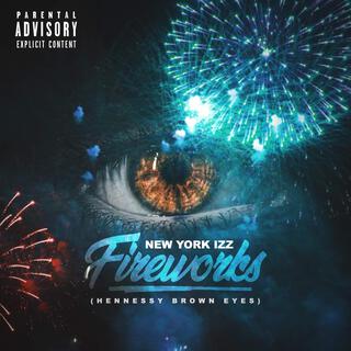 Fireworks (Hennessy Brown Eyes)