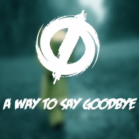 Way to Say Goodbye