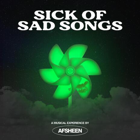 Sick of Sad Songs