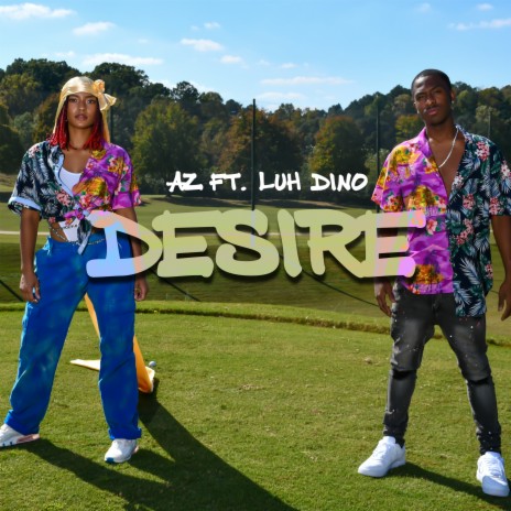 Desire ft. Luh Dino | Boomplay Music