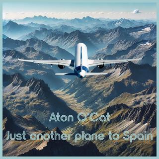 Just another plane to Spain lyrics | Boomplay Music