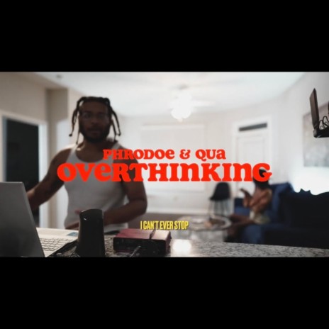 Overthinking ft. QUA | Boomplay Music