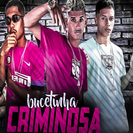 Bucetinha Criminosa (Remix) ft. mc herick & mc trava | Boomplay Music