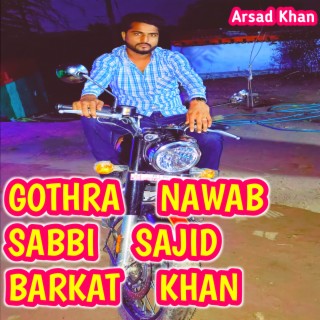 Gothra Nawab Sabbi Sajid Barkat Khan