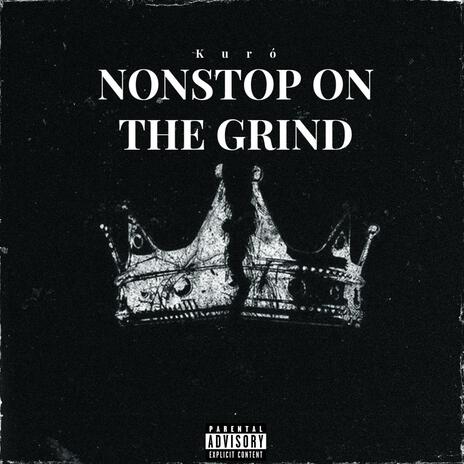 Nonstop On The Grind | Boomplay Music