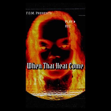 When That Heat Come | Boomplay Music