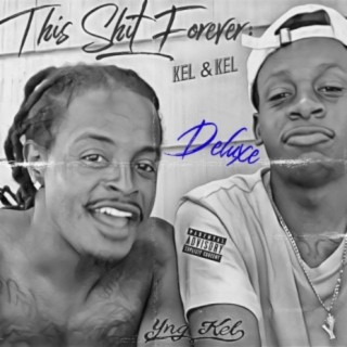 This Shit Forever: Kel & Kel (deluxe)