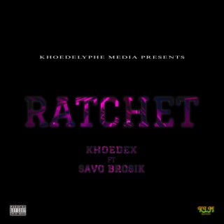 Ratchet ft. Savo Brosik lyrics | Boomplay Music