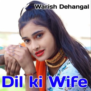 Dil ki Wife