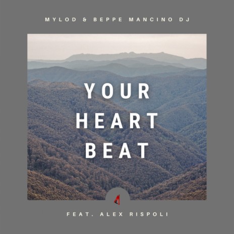 Your Heart Beat (Instrumental Mix) ft. Beppe Mancino Dj & Alex Rispoli