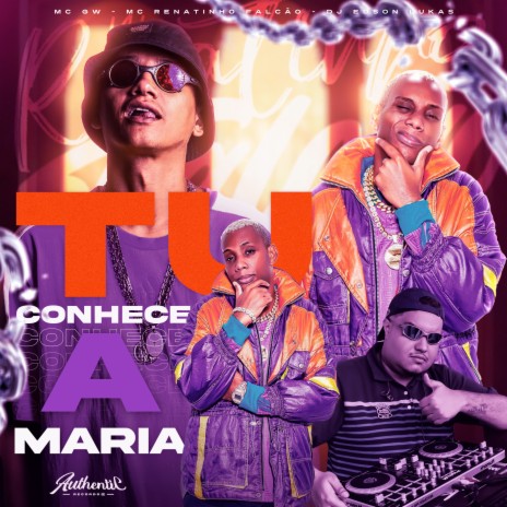 Tu Conhece a Maria ft. DJ Edson Lukas & MC GW | Boomplay Music