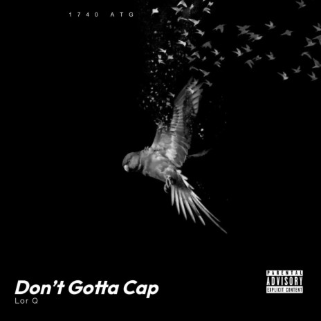 Don't Gotta Cap | Boomplay Music