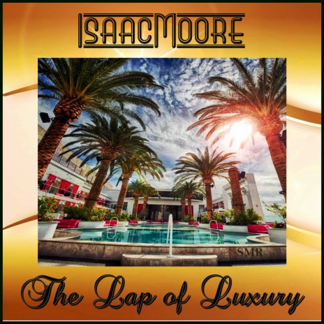 The Lap Of Luxury | Boomplay Music