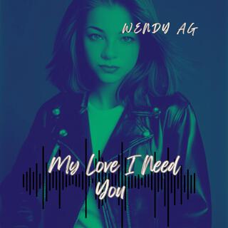 My love I Need You lyrics | Boomplay Music