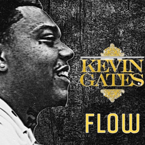Kevin Gates Flow