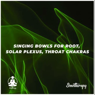 Singing Bowls for Root, Solar Plexus, Throat Chakras