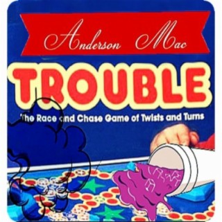 Trouble