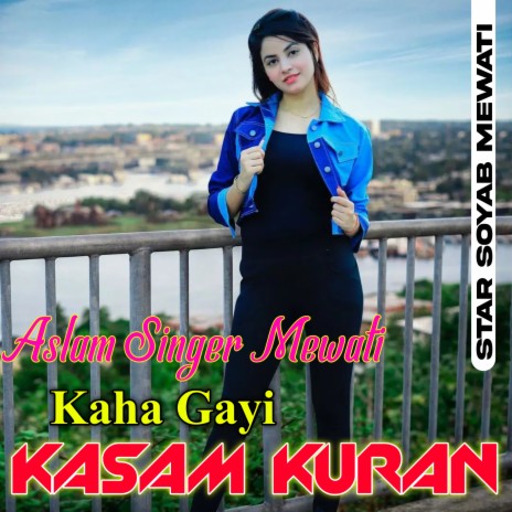 Kaha Gayi Kasam Kuran ft. Aslam Singer Mewati