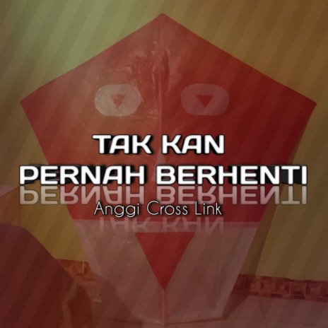 Tak Kan Pernah Berhenti | Boomplay Music