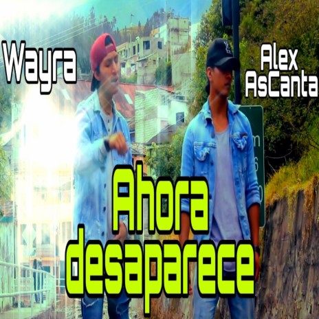 Ahora desaparece ft. Alex AsCanta | Boomplay Music