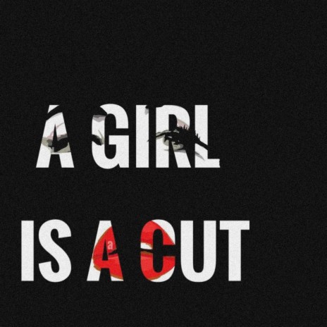 A Girl Is A Cut