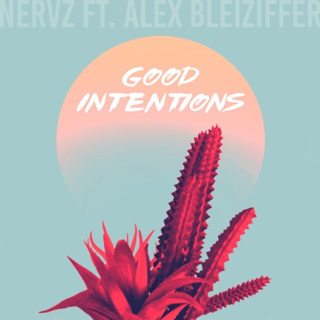 Good Intentions ft. Alex Bleiziffer | Boomplay Music