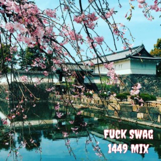 Fuck Swag 1449 Mix