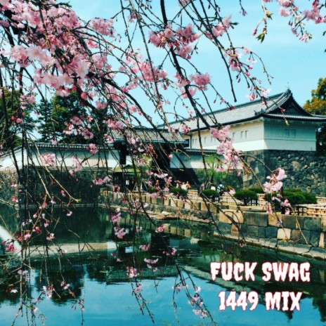 Fuck Swag 1449 Mix ft. Full Control & Markus Revels | Boomplay Music