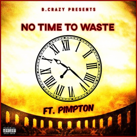 No Time To Waste ft. Pimpton | Boomplay Music