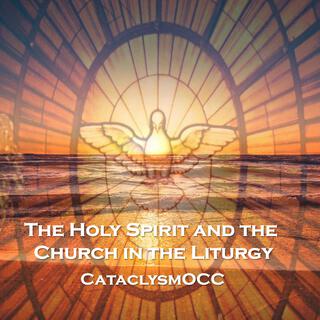 The Holy Spirit and the Church in the Liturgy