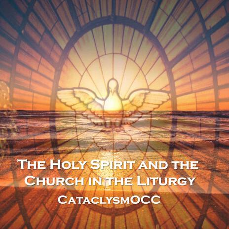 The Holy Spirit and the Church in the Liturgy | Boomplay Music