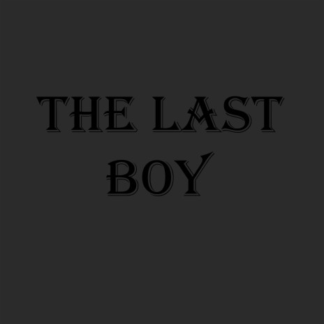 The Last Boy | Boomplay Music