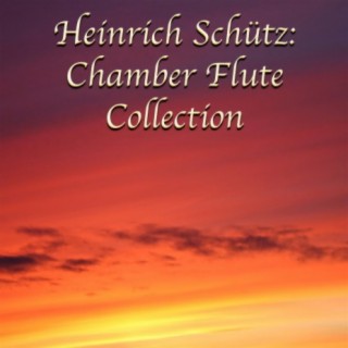 Heinrich Schütz: Chamber Flute Collection