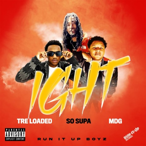 IGHT ft. MDG, So Supa & Run It Up Boyz | Boomplay Music