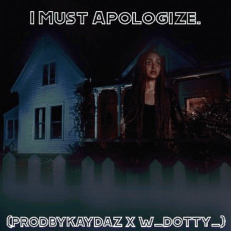I Must Apologize (Slowed) ft. W_Dotty_ | Boomplay Music