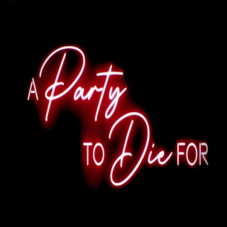 A Party To Die For (Original Motion Picture Soundtrack)